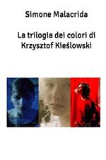 La trilogia dei colori di Krzysztof Kieślowski