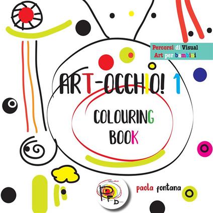 ART-occhio! Percorsi di visual art per bambini - Paola Fontana - copertina
