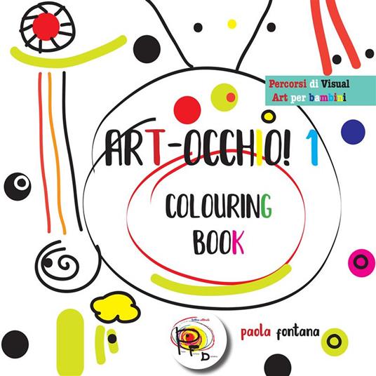ART-occhio! Percorsi di visual art per bambini - Paola Fontana - copertina