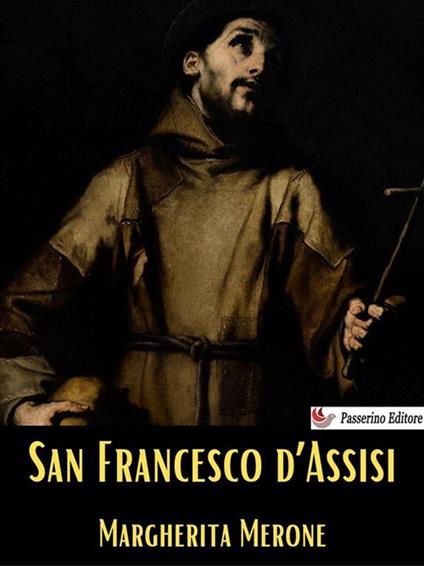 San Francesco d'Assisi - Margherita Merone - ebook