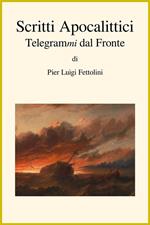 Scritti apocalittici. Telegrammi dal fronte