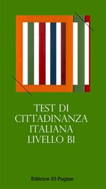 Test di cittadinanza italiana. Livello B1. Domande e risposte