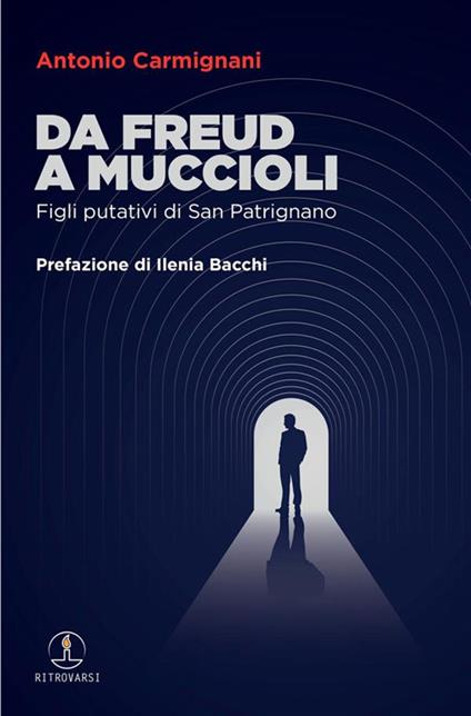 Da Freud a Muccioli. Figli putativi di San Patrignano - Antonio Carmignani - copertina