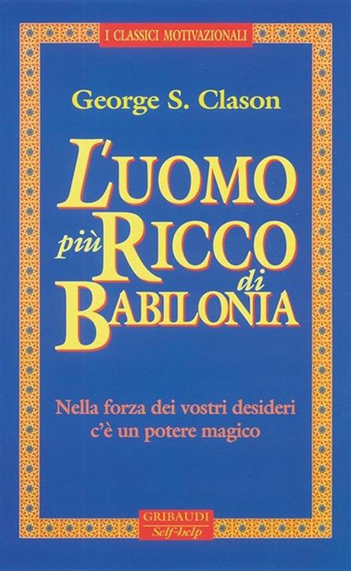 L' uomo più ricco di Babilonia - George Samuel Clason - ebook