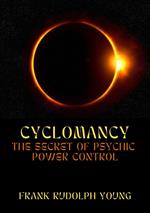 Cyclomancy. The secret of psychic power control