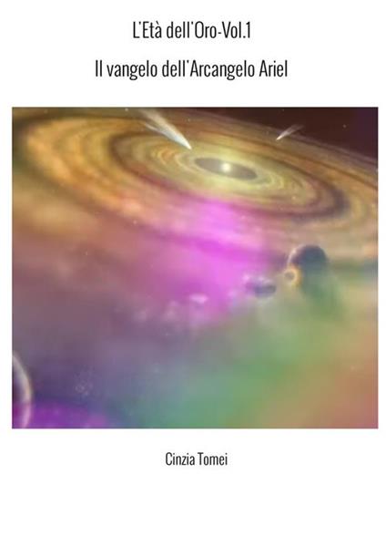 L'età dell'oro. Vol. 1: Il risveglio della luce - Cinzia Tomei - copertina