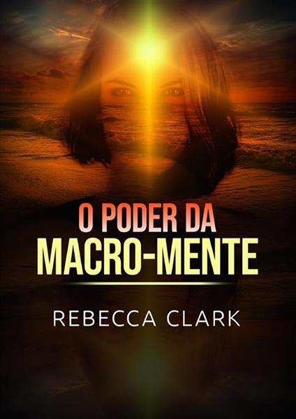 O poder da macro-mente - Rebecca Clark - copertina