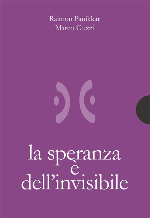 La speranza è dell'invisibile - Marco Guzzi,Raimon Panikkar - ebook