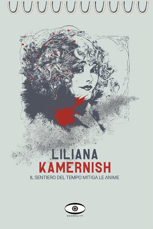 Il sentiero del tempo mitiga le anime - Liliana Kamernish - ebook