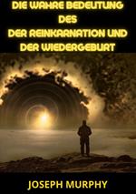 Die wahre bedeutung des der Reinkarnation und der Wiedergeburt