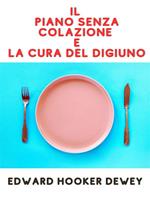 Il piano senza colazione e la cura del digiuno
