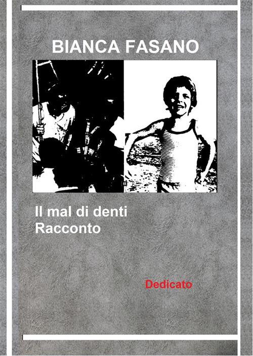 Il mal di denti - Bianca Fasano - ebook