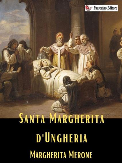 Santa Margherita d'Ungheria - Margherita Merone - ebook
