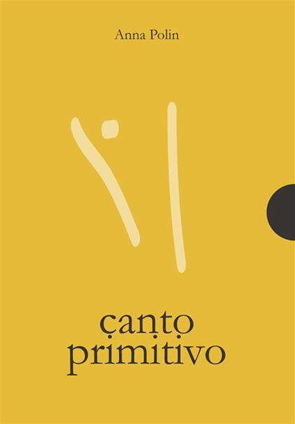 Canto primitivo. Partitura per tatto e luce - Anna Polin - ebook