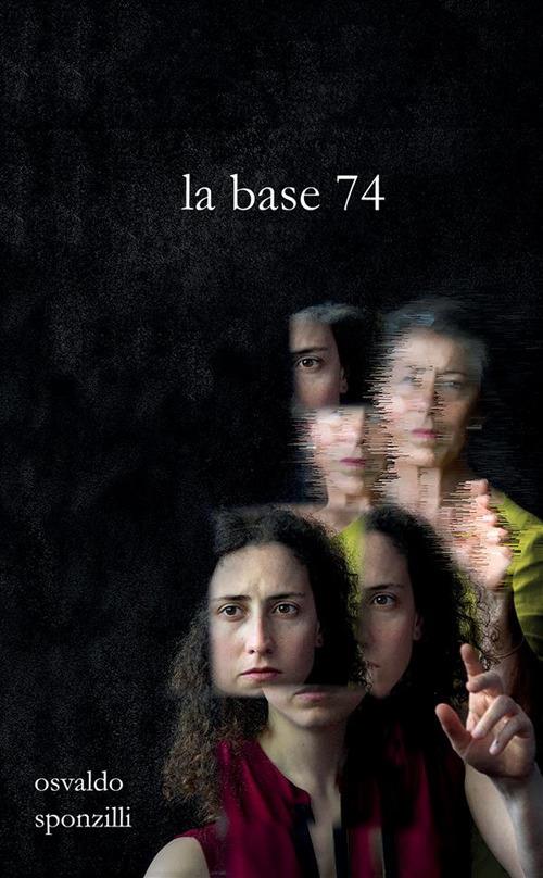 La base 74 - Osvaldo Sponzilli - copertina