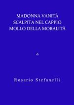 Madonna vanità scalpita nel cappio mollo della moralità