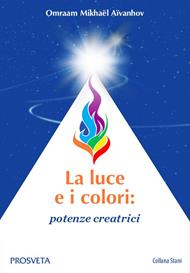 La luce e i colori: potenze creatrici