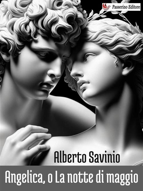 Angelica o la notte di maggio - Alberto Savinio - ebook