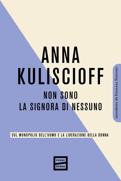 Non sono la signora di nessuno. Sul monopolio dell'uomo e la liberazione della donna - Anna Kuliscioff - ebook