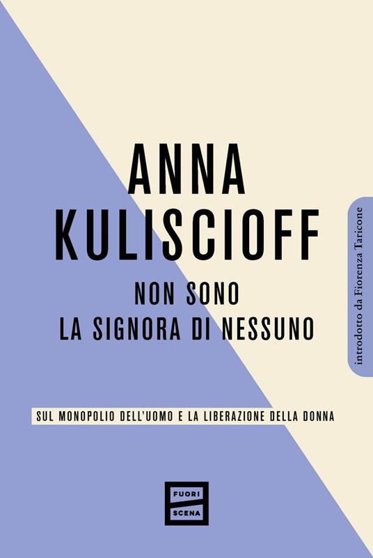 Non sono la signora di nessuno. Sul monopolio dell'uomo e la liberazione della donna - Anna Kuliscioff - ebook