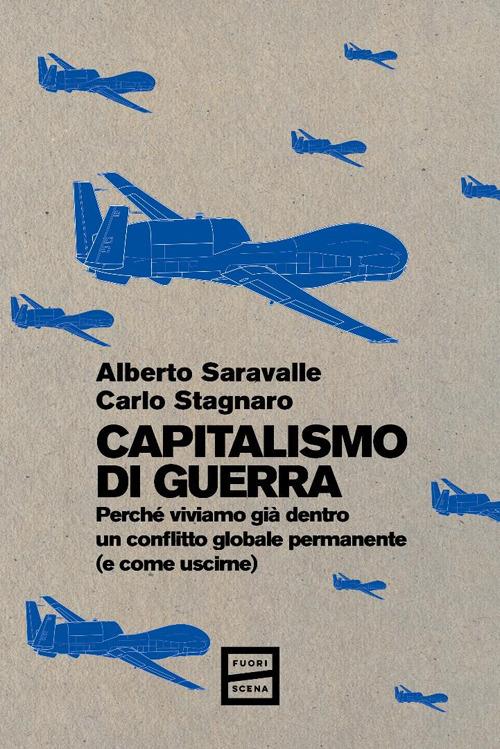 Capitalismo di guerra. Perché viviamo già dentro un conflitto globale permanente (e come uscirne) - Alberto Saravalle,Carlo Stagnaro - copertina