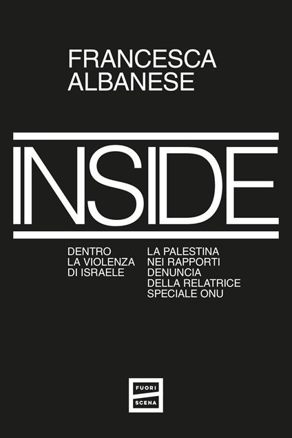 Inside. Dentro la violenza di Israele. La Palestina nei rapporti denuncia della relatrice speciale ONU - Francesca Albanese - copertina