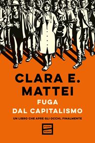 Fuga dal capitalismo. Un libro che apre gli occhi, finalmente