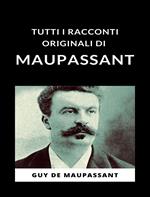 Tutti i racconti originali di Maupassant
