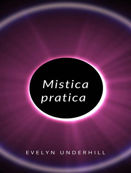 Mistica pratica - Evelyn Underhill - ebook
