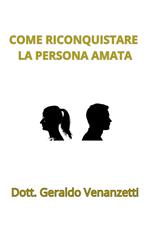 Come riconquistare la persona amata