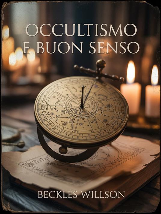Occultismo e buon senso - Beckles Willson - ebook