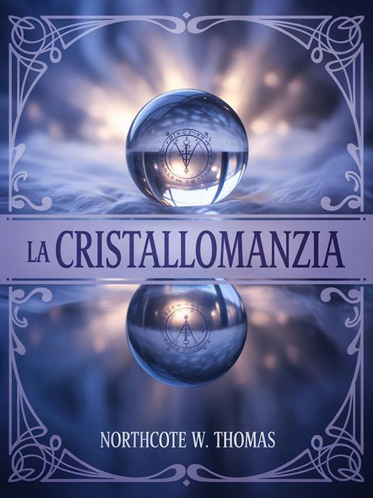 La cristallomanzia - Northcote W. Thomas - ebook