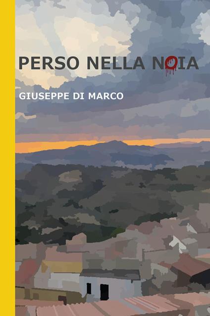 Perso nella noia - Giuseppe Di Marco - copertina