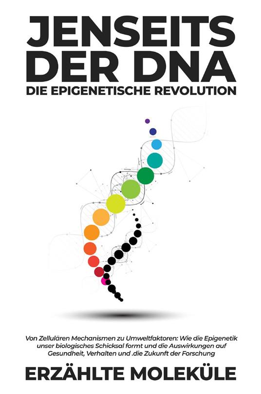 Jenseits der DNA: Die epigenetische Revolution - copertina