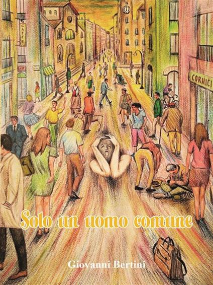 Solo un uomo comune - Giovanni Bertini - ebook