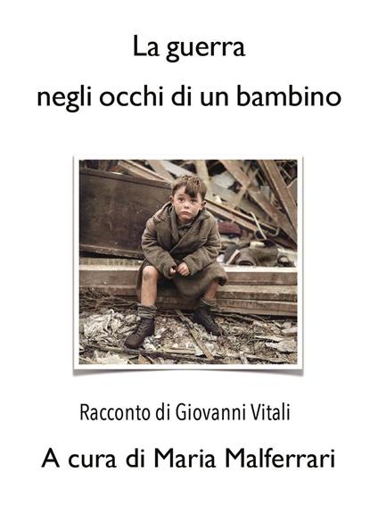 La guerra negli occhi di un bambino - Giovanni Vitali - copertina