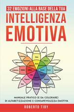 32 emozioni per la tua intelligenza emotiva. Manuale pratico (e da colorare) di alfabetizzazione e consapevolezza emotiva
