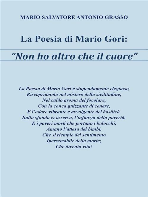 La poesia di Mario Gori «Non ho altro che il cuore» - Mario Salvatore Antonio Grasso - ebook