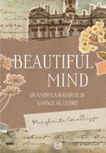 Beautiful mind. Quando la ragione si unisce al cuore