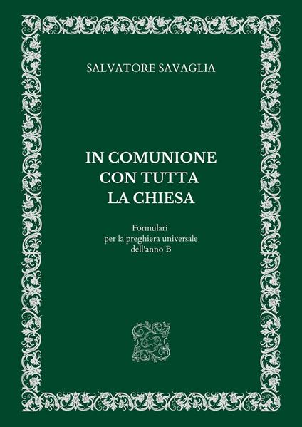 In comunione con tutta la Chiesa. Formulari per la preghiera universale dell'anno B - Salvatore Savaglia - copertina