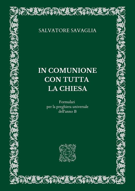 In comunione con tutta la Chiesa. Formulari per la preghiera universale dell'anno B - Salvatore Savaglia - copertina