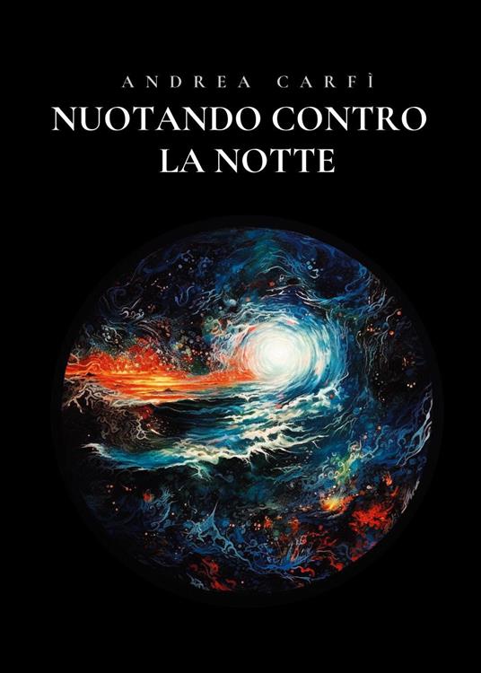 Nuotando contro la notte - Andrea Carfì - copertina