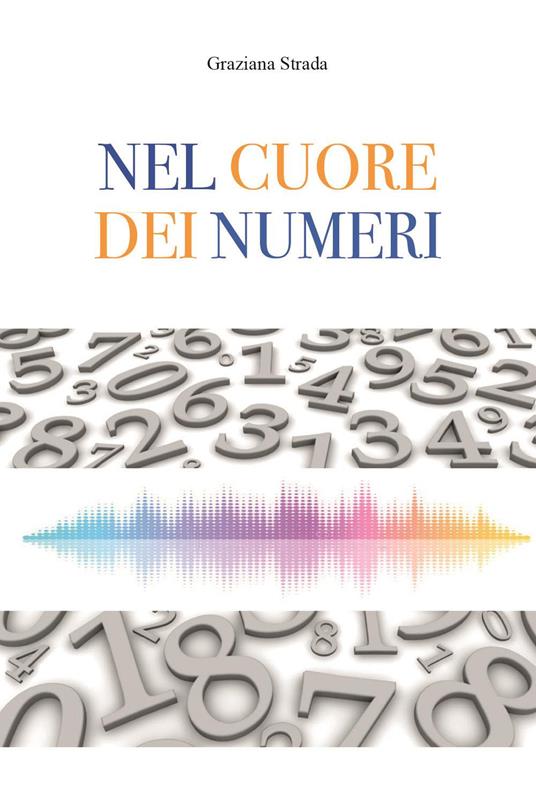 Nel cuore dei numeri - Graziana Strada - copertina
