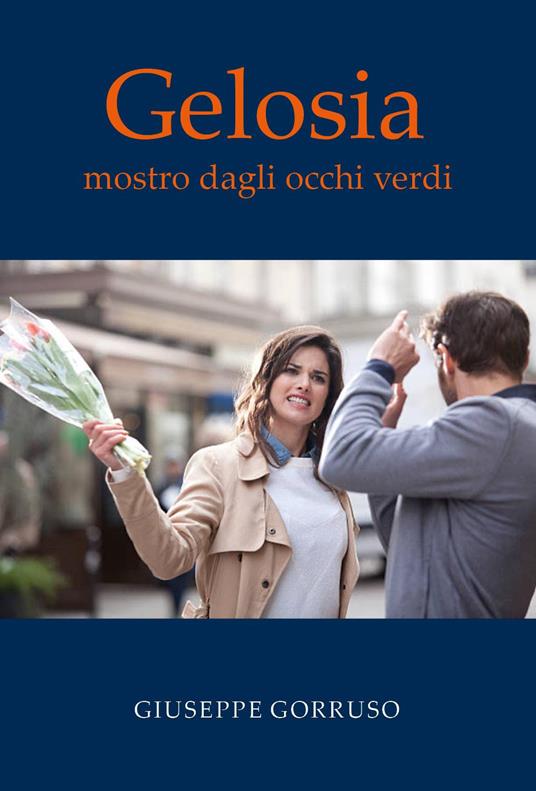 Gelosia. Mostro dagli occhi verdi - Giuseppe Gorruso - copertina