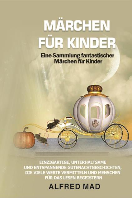 Märchen für Kinder. Eine Sammlung fantastischer Märchen für Kinder - Mad Alfred - copertina