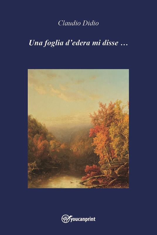 Una foglia d'edera mi disse ... - Claudio Didio - copertina