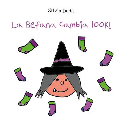 La Befana cambia look! Ediz. illustrata - Silvia Buda - copertina