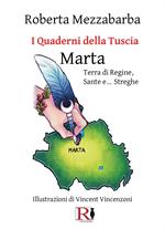 I quaderni della Tuscia. Marta. Terra di regine, sante e... streghe. Vol. 7