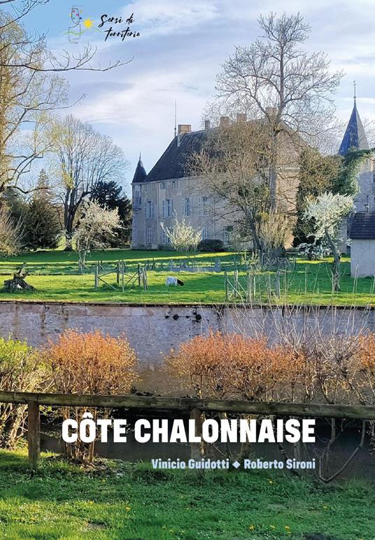 Côte Chalonnaise - Vinicio Guidotti,Roberto Sironi - copertina