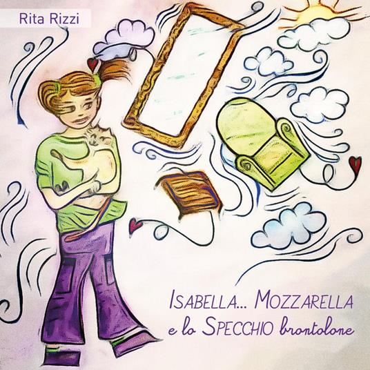 Isabella... Mozzarella e lo specchio brontolone - Rita Rizzi - copertina